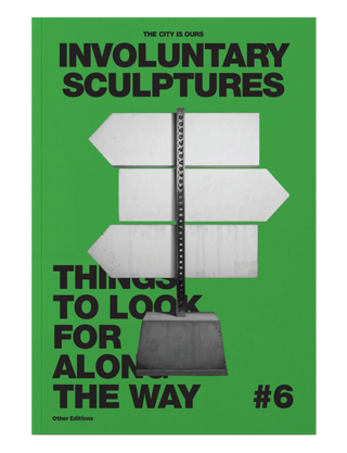 The City Is Ours #6: Involuntary Sculptures