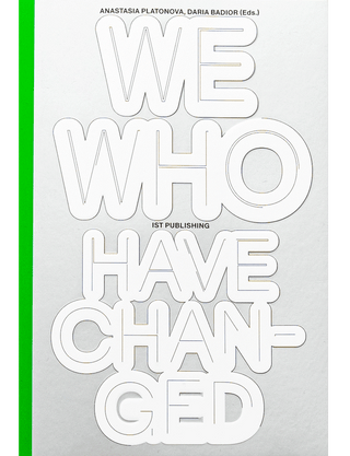 DARIA BADIOR, ANASTASIA PLATONOV.  WE WHO HAVE CHANGED