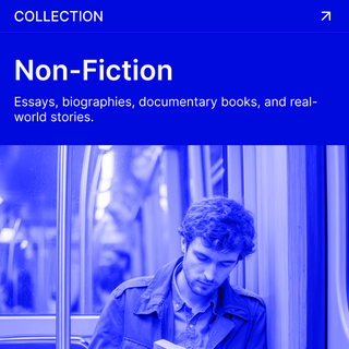 Non-Fiction Books — Essays, biographies, documentary books, and real-world stories.