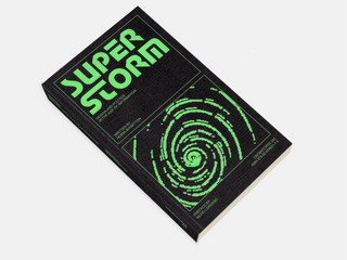 Superstorm - Design and Politics in the Age of Information